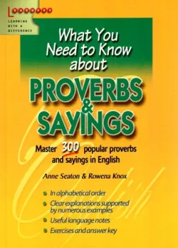 What You Need to Know about - Proverbs & Sayings