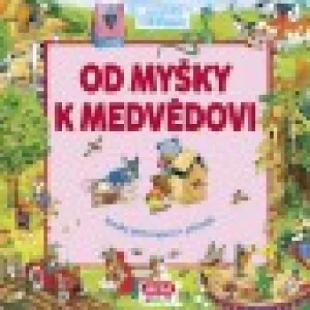  Od myšky k medvědovi (VÝPRODEJ)