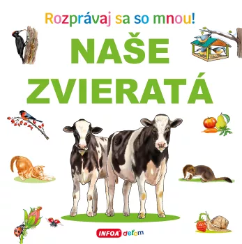 Rozprávaj sa so mnou! Naše zvieratá (SK vydanie)