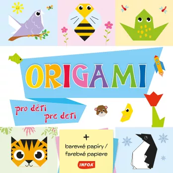 ORIGAMI pro děti / pre deti (+ barevné papíry / farebné papiere)